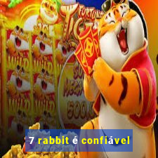 7 rabbit é confiável