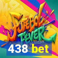 438 bet