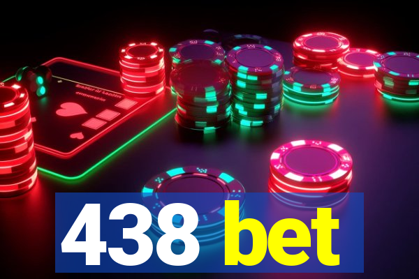 438 bet