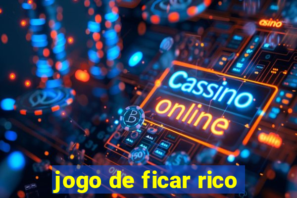 jogo de ficar rico