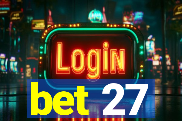 bet 27