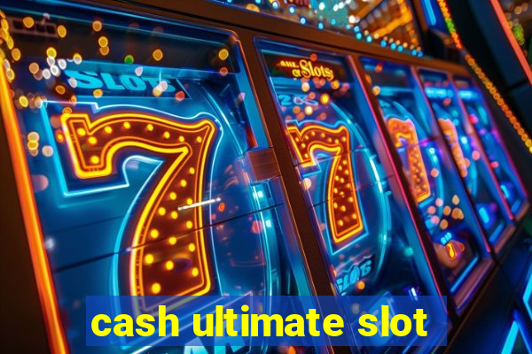 cash ultimate slot