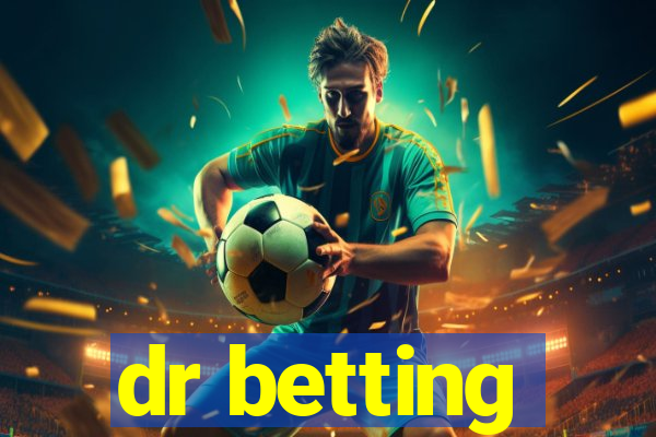 dr betting