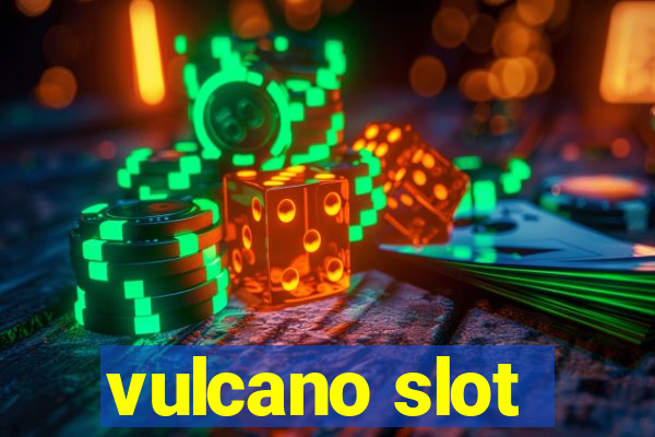 vulcano slot