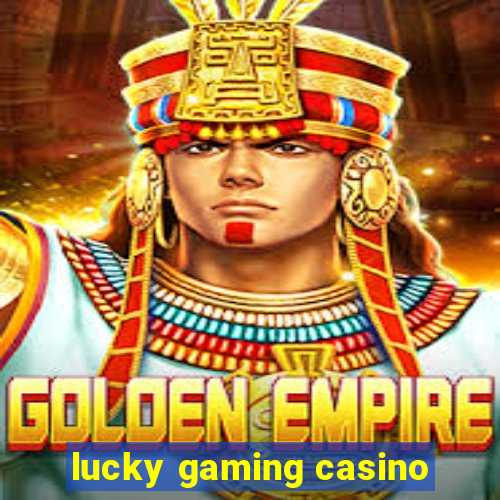 lucky gaming casino