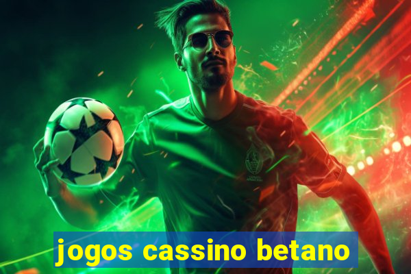 jogos cassino betano