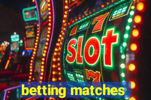 betting matches