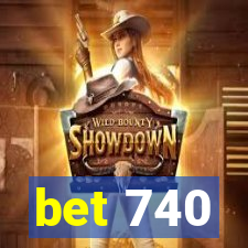 bet 740