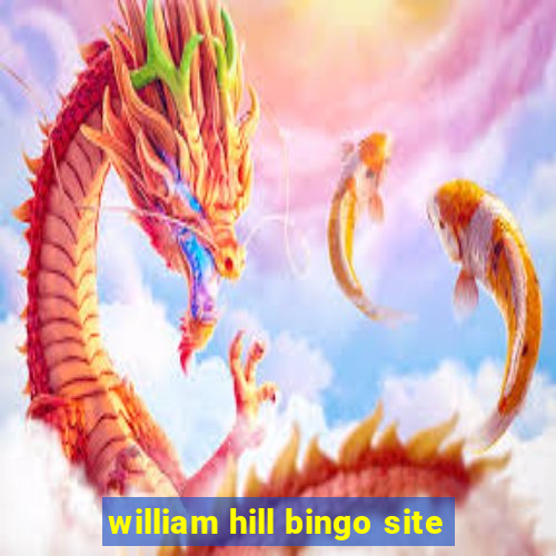 william hill bingo site