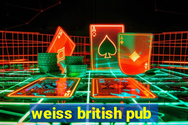 weiss british pub