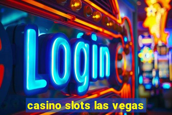 casino slots las vegas