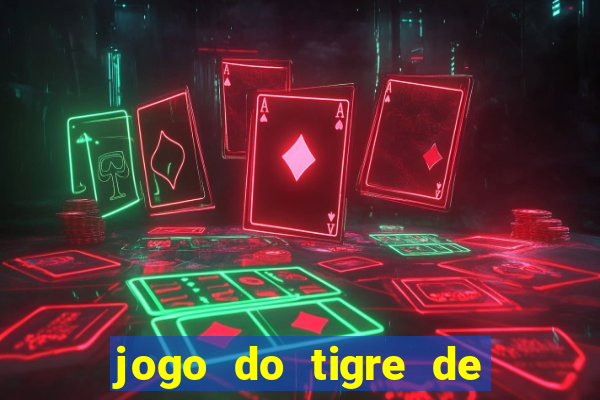 jogo do tigre de 5 reais