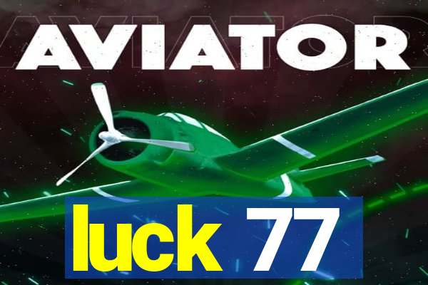 luck 77