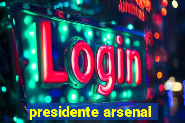 presidente arsenal