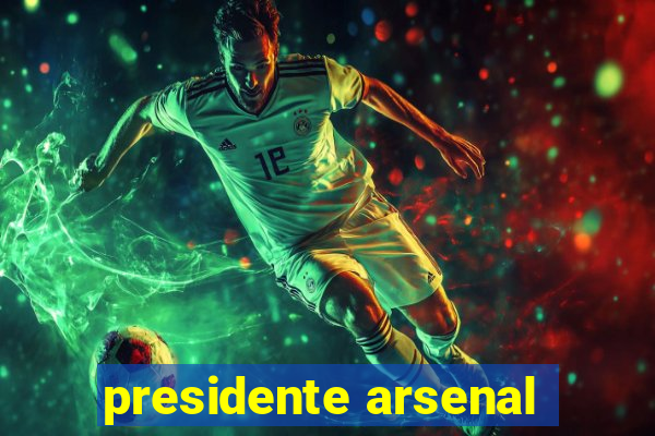 presidente arsenal