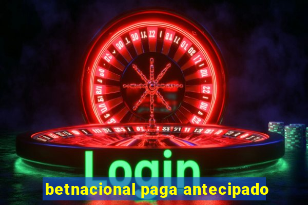 betnacional paga antecipado