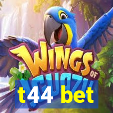 t44 bet