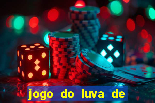 jogo do luva de pedreiro para ganhar dinheiro