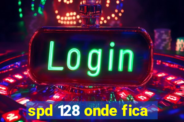 spd 128 onde fica