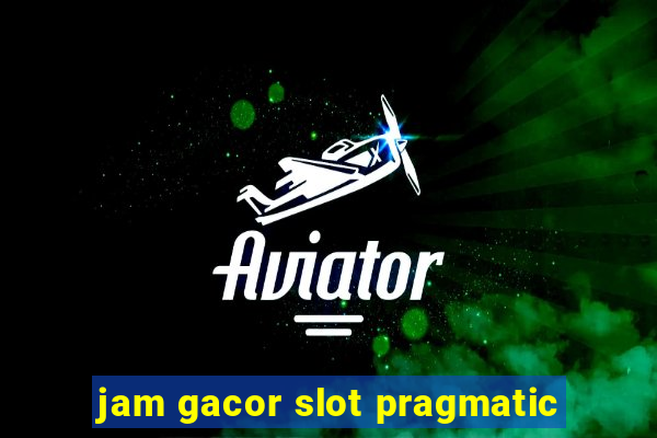 jam gacor slot pragmatic