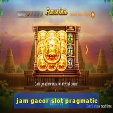 jam gacor slot pragmatic