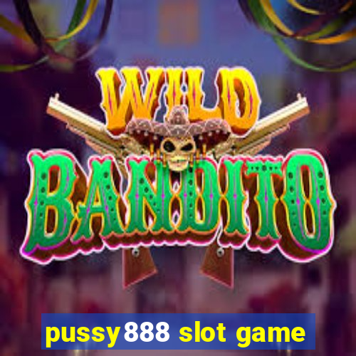 pussy888 slot game