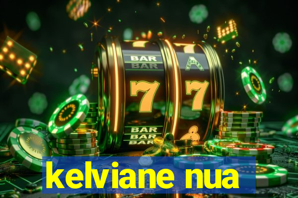 kelviane nua