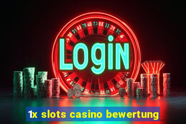 1x slots casino bewertung