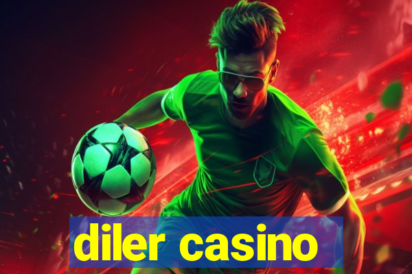 diler casino