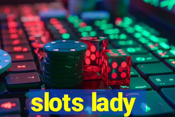 slots lady