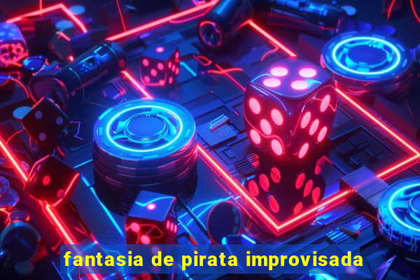 fantasia de pirata improvisada