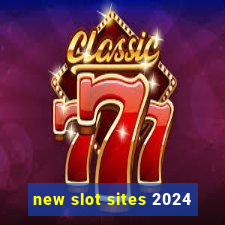 new slot sites 2024