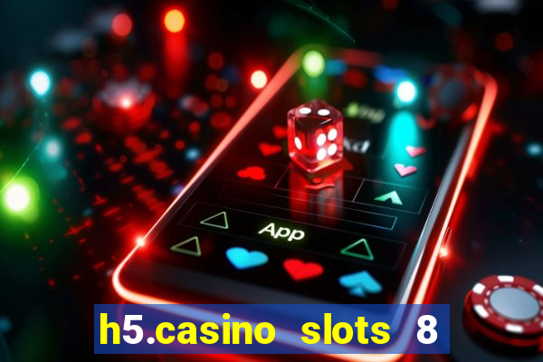 h5.casino slots 8 paga mesmo