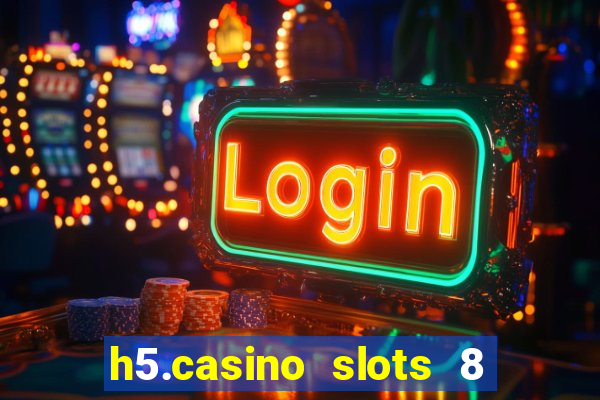 h5.casino slots 8 paga mesmo