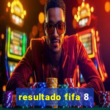 resultado fifa 8