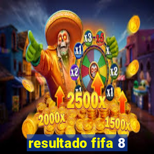 resultado fifa 8