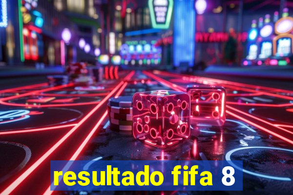 resultado fifa 8