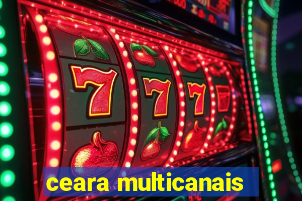 ceara multicanais