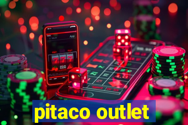 pitaco outlet