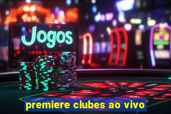 premiere clubes ao vivo