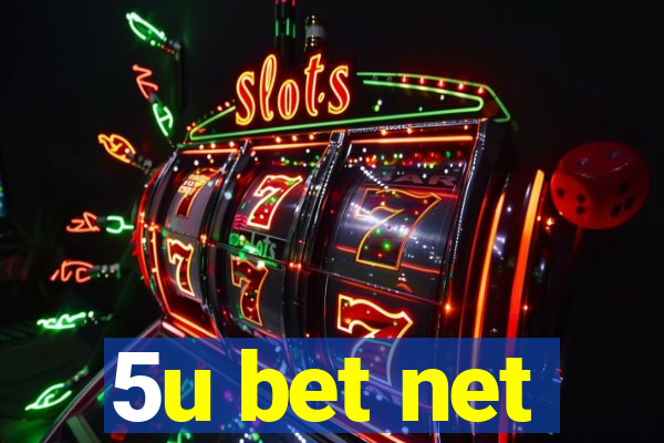 5u bet net