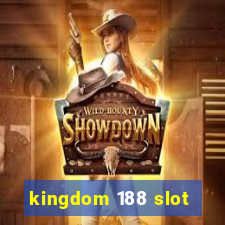 kingdom 188 slot