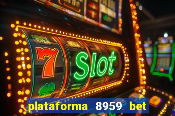 plataforma 8959 bet e confiável