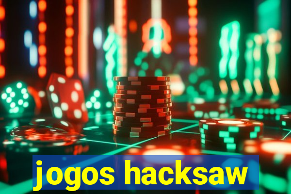 jogos hacksaw