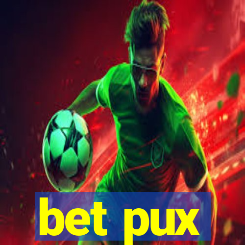 bet pux