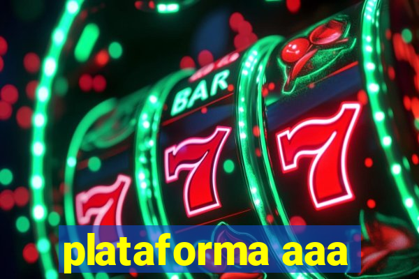 plataforma aaa