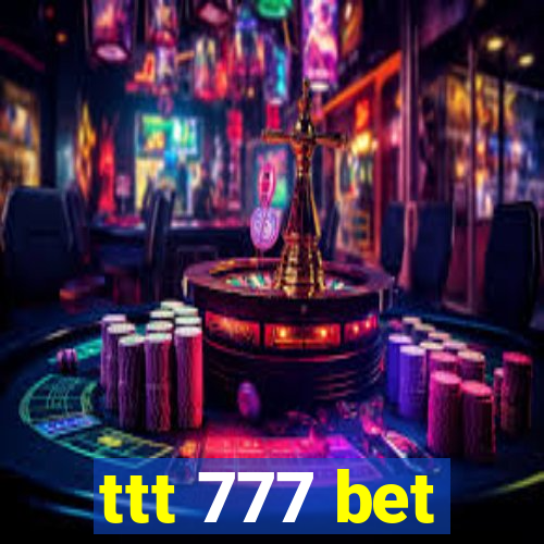 ttt 777 bet