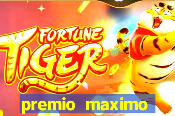 premio maximo fortune tiger