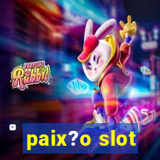 paix?o slot