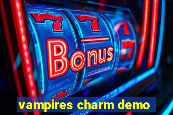 vampires charm demo